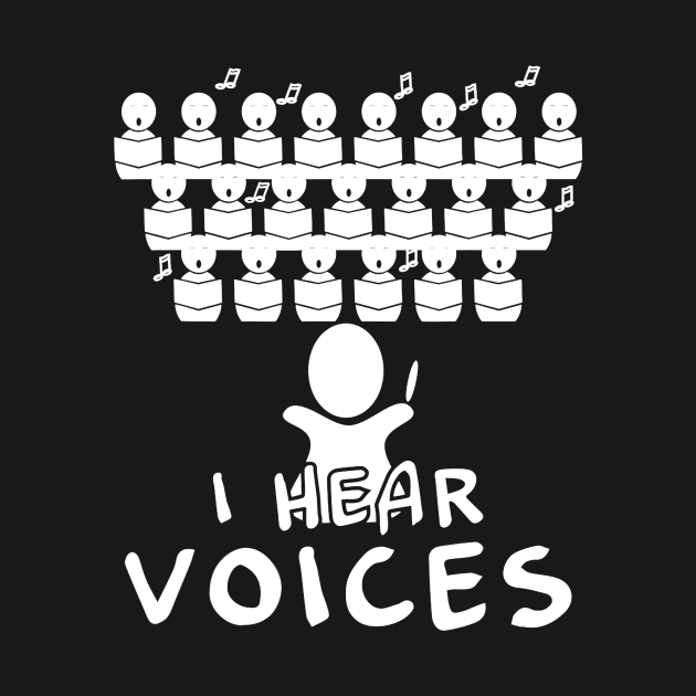 Choir Teacher Shirt I Hear Voices Funny Chorister Tee by JensAllison