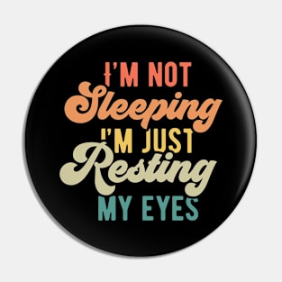 Im not sleeping Pin