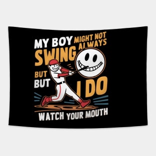 My boy might not always swing but I do, watch Your Mouth Tapestry