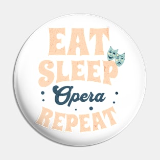 Eat Sleep Opera Repeat Pin