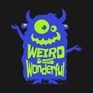 Weird is Wonderful T-Shirt