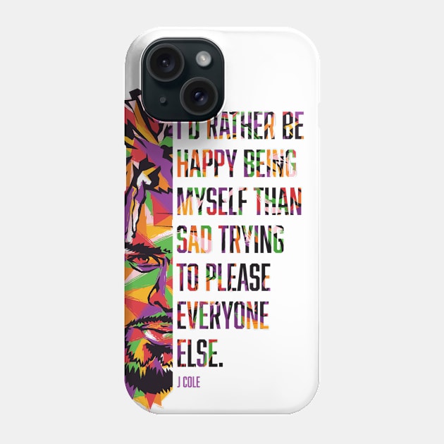 J Cole - Rather be happy being myself Phone Case by neodhlamini