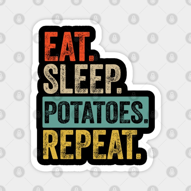 eat sleep potatoes repeat retro vintage Magnet by Lyume