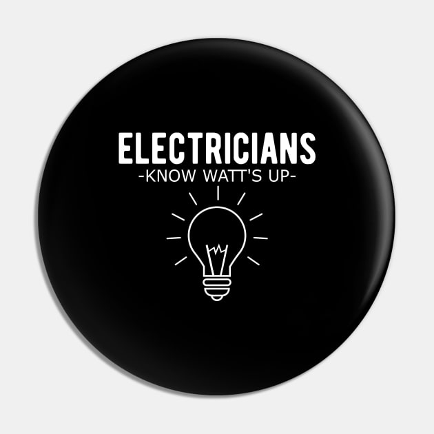 Electrician - Electricians know watt's up Pin by KC Happy Shop