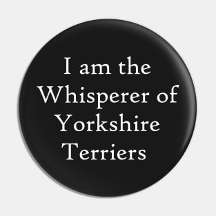 Yorkshire Terrier Whisperer Pin