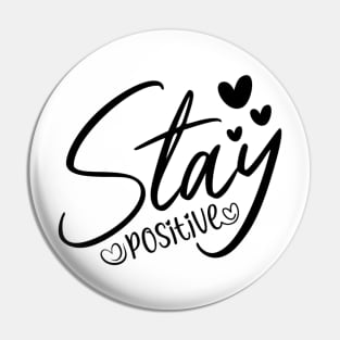 stay positive Pin