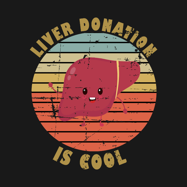 Liver Donation Is Cool Liver Transplant by StoreForU