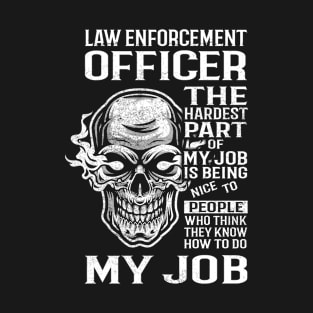 Law Enforcement Officer T Shirt - The Hardest Part Gift Item Tee T-Shirt
