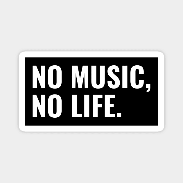 No Music, No Life. Magnet by Socalthrills