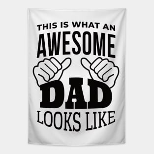 This Is What An Awesome DAD Looks Like, Design For Daddy Tapestry
