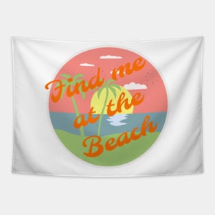 Find me at the beach Tapestry