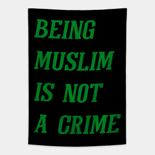 Being Muslim Is Not A Crime (Green) Tapestry