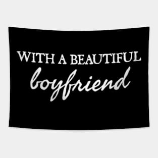 with a beautiful boyfriend Tapestry