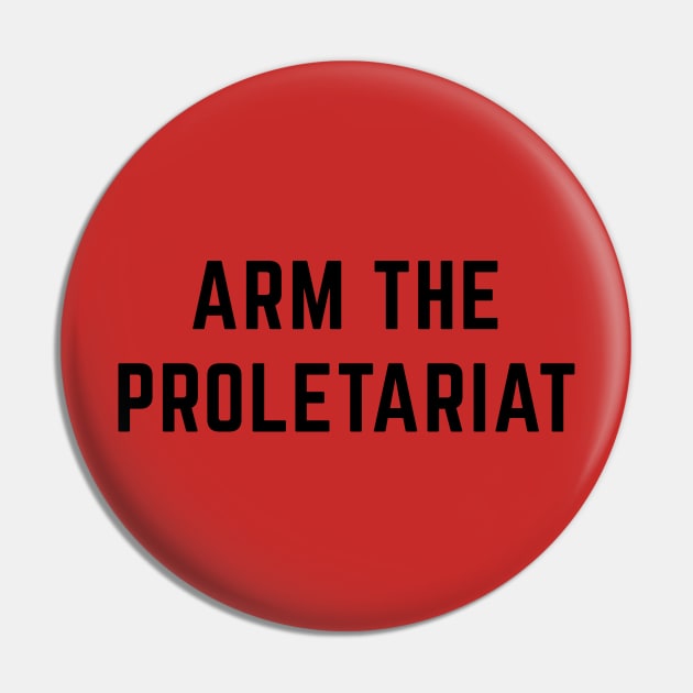 Arm the Proletariat Pin by Sunshine&Revolt