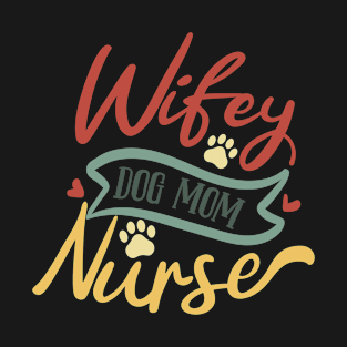 Funny Retro Wife Dog Mom Nurse T-Shirt