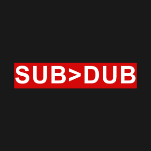 Sub greater than Dub T-Shirt