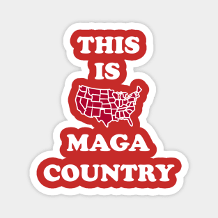 This is Maga Country funny quote Magnet