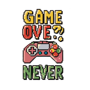 GAME OVE? NEVER retro pixelated gaming T-Shirt