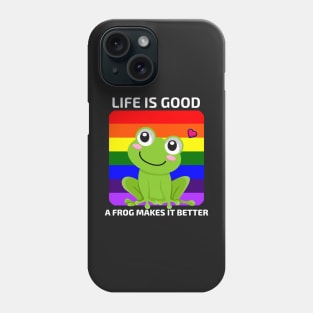 Life is good a Frog makes it better Phone Case