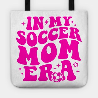 in my soccer mom era Tote