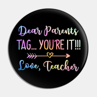 Dear Parents Tag You_re It Love Teacher Funny Graduation Pin