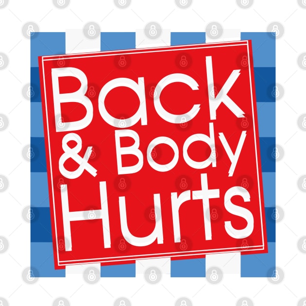 Back and body hurts funny back & body hurts by StarMa