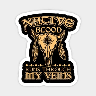 Native Blood Runs Through My Veins Native American Magnet