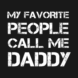 My Favorite People Call Me Daddy Fathers Day T-Shirt