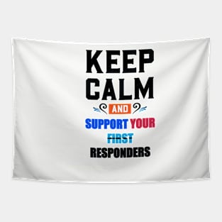 KEEP CALM AND SUPPORT YOUR FIRST RESPONDERS BLACK Tapestry