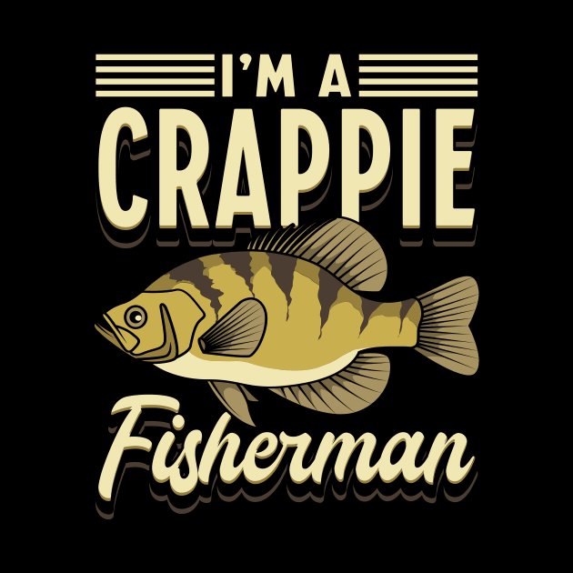 I'm A Crappie Fisherman by maxcode