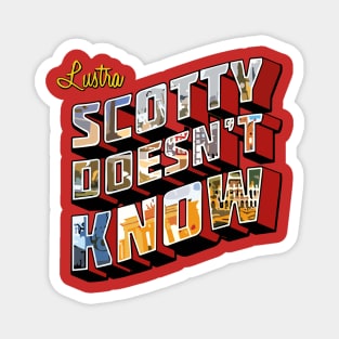 Scotty Doesn't Know shirt Lustra Men Women Kids Boys Scotty Doesnt Know Magnet