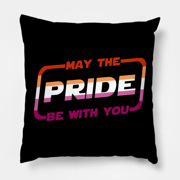 May the Pride Be With You Lesbian Flag Pillow by Scar