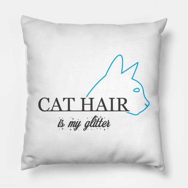 Cat Hair is my glitter Pillow by KC Happy Shop