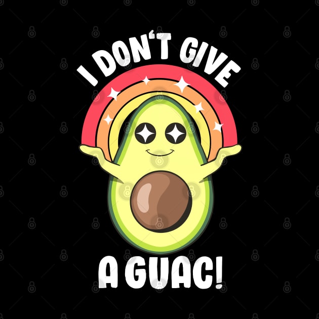 I Don't Give a Guac Cute Love Avocado Guacamole Funny Vegan by MerchBeastStudio