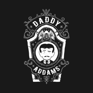 Daddy Addams T-Shirt