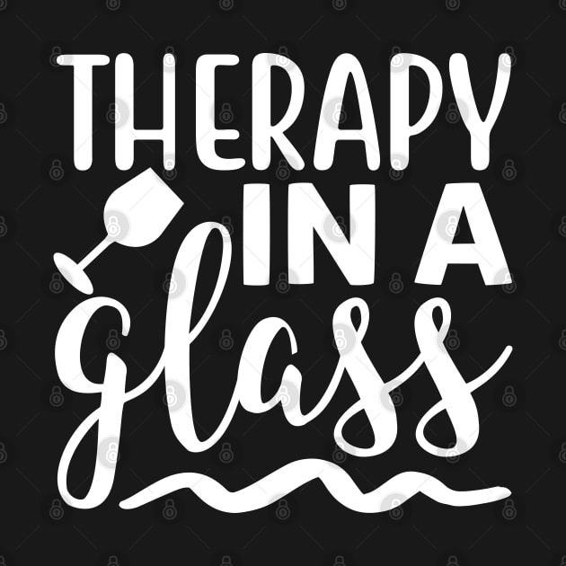 Therapy In A Glass. Funny Wine Lover Quote. by That Cheeky Tee