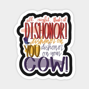 dishonor on your cow Magnet