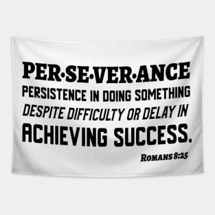 Perseverance-Black Letters Romans 8:25 Tapestry
