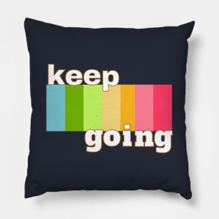 Keep Going Pillow