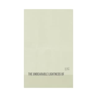 The Unbearable Lightness of Being T-Shirt