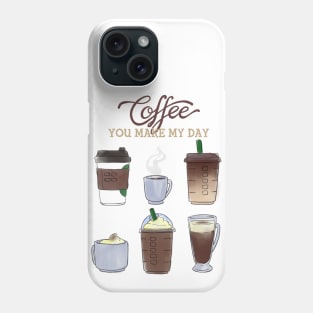 Coffee: You make my day Phone Case