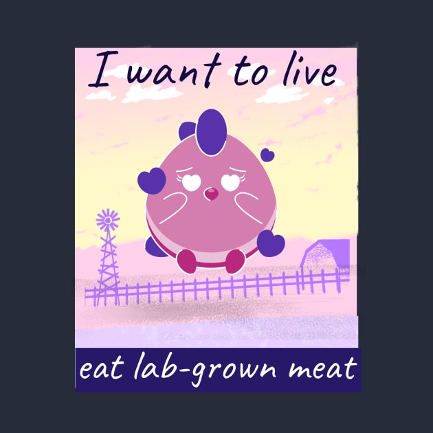 I want to live, eat lab-grown meat by Zipora