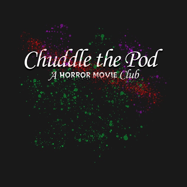 Chuddle the Pod Splatter Logo by Chuddle the Pod