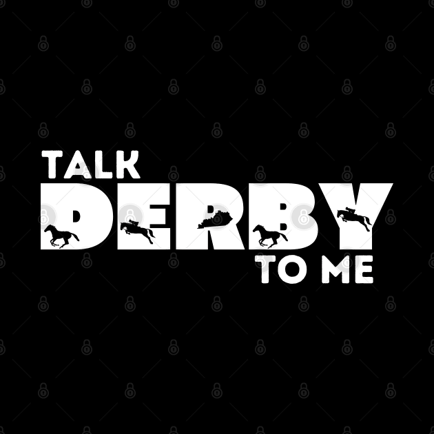 Talk Derby to Me Funny Retro Kentucky Derby Time Horse Racing by Printofi.com