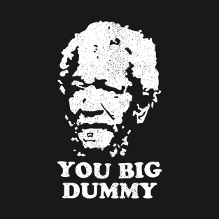 Sanford and Son -  Big Dummy T-Shirt