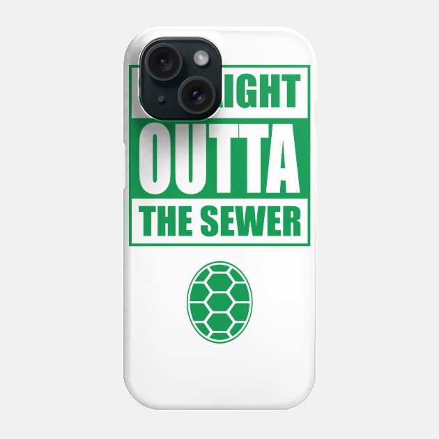 Straight Outta the Sewer GREEN Phone Case by old_school_designs