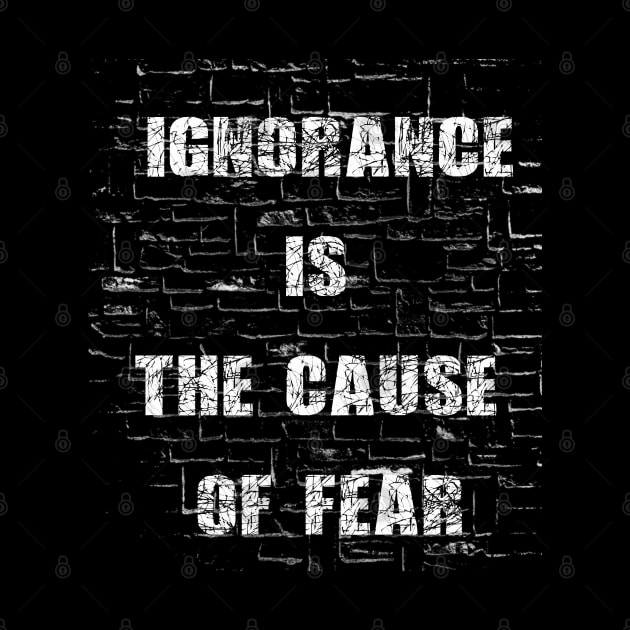 Ignorance is The Cause of Fear by AI INKER