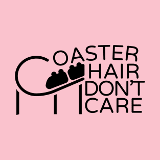 Lispe Amusement Park Rollercoaster Coaster Hair Don't Care Funny Sarcastic T-Shirt