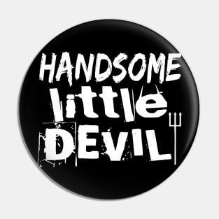 HANDSOME LITTLE DEVIL Pin