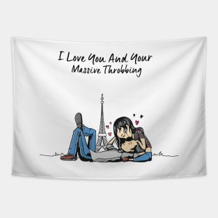 I Love You And Your Massive Throbbing Tapestry